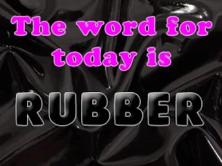 View The Word for today is rubber