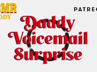 View Daddy’s surprise voicemail 001 (asmr dirty audio)