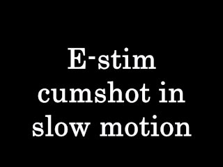 View E-stim cumshot in slow motion